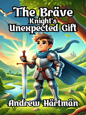 cover image of The Brave Knight's Unexpected Gift